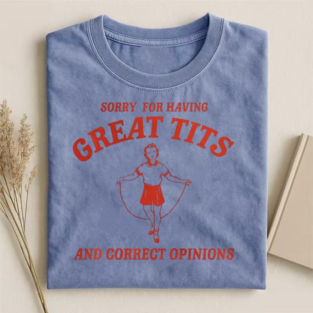 "Sorry For Having Great Tits And Correct Opinions" Retro T-shirt