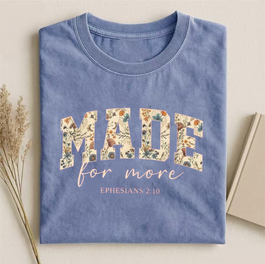 "Made For More" Ephesians 2:10 Floral T-Shirt