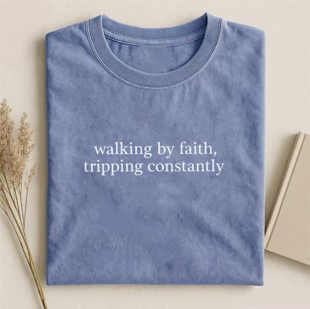 "Walking By Faith Tripping Constantly" Funny Christian T-Shirt