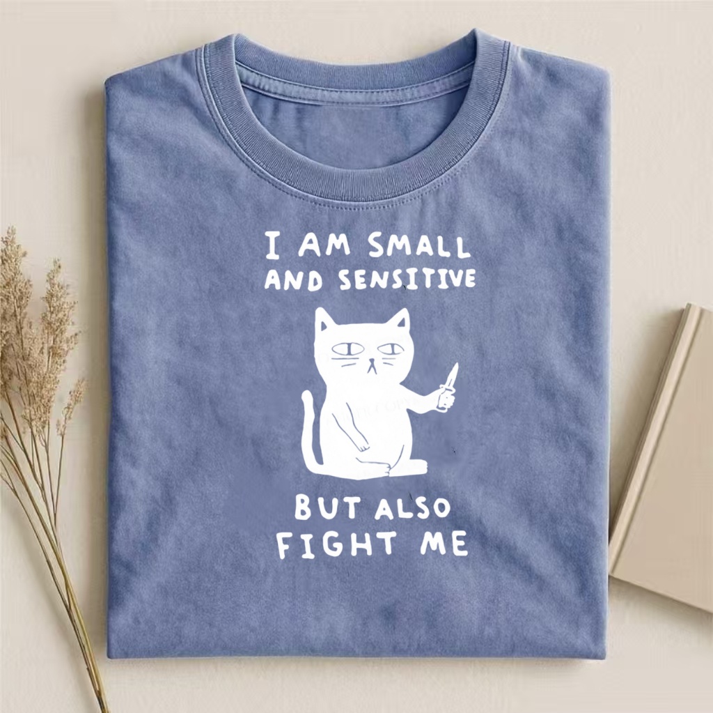 I Am Small And Sensitive T-shirt