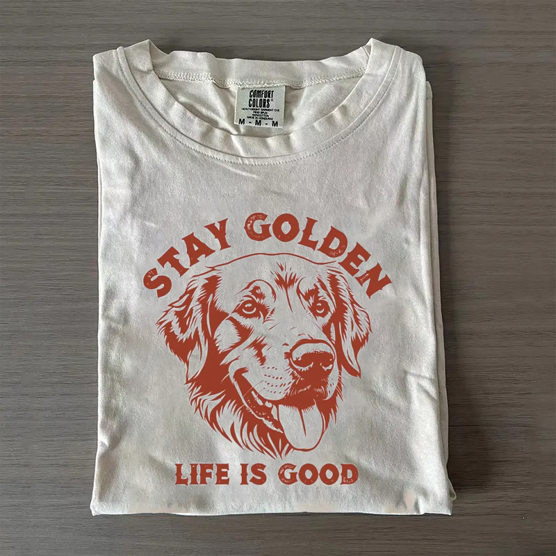 Stay Golden Retriever T-shirt