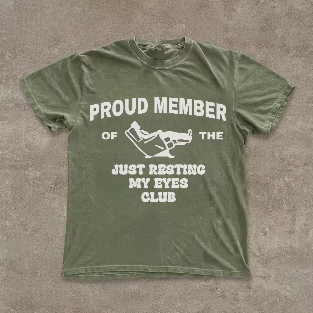 "Proud Member Of The Just Resting My Eyes Club" Humor T-shirt