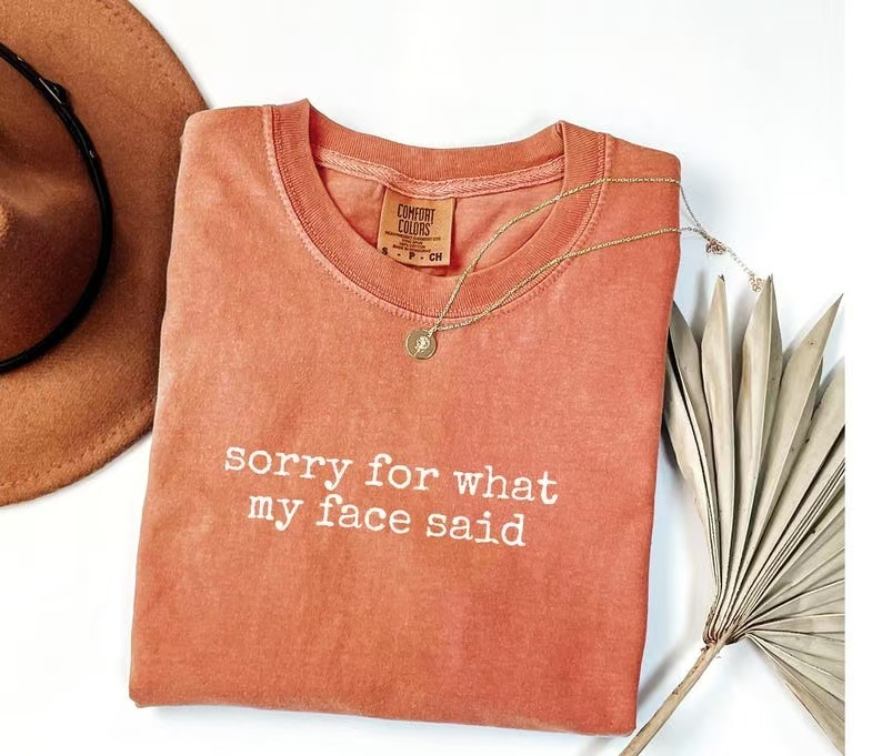 Sorry for What My Face Said Graphic Tee, Funny Mood Tee, Sarcastic Resting Face Shirt, Gift for Her