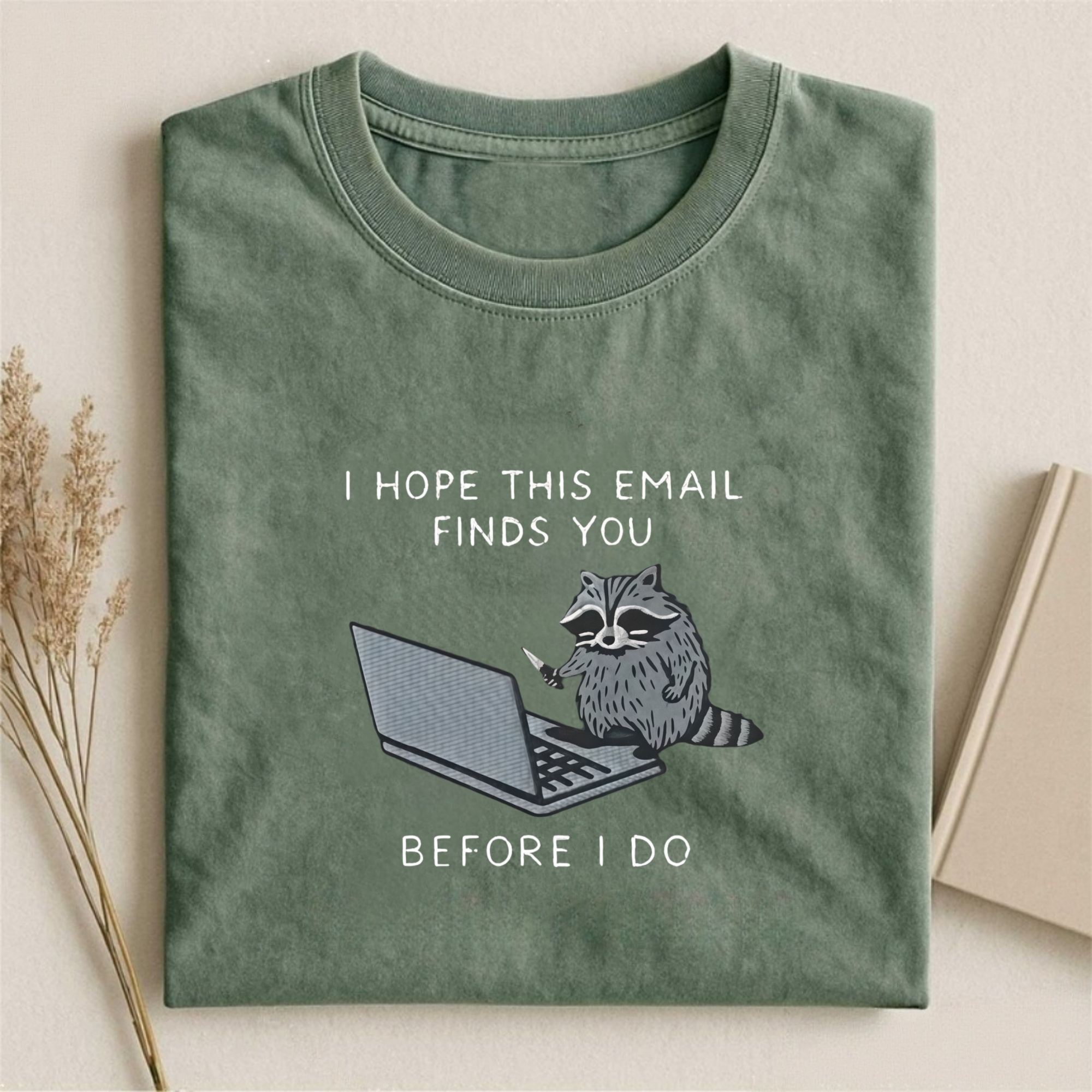 I Hope This Email Finds You T-shirt