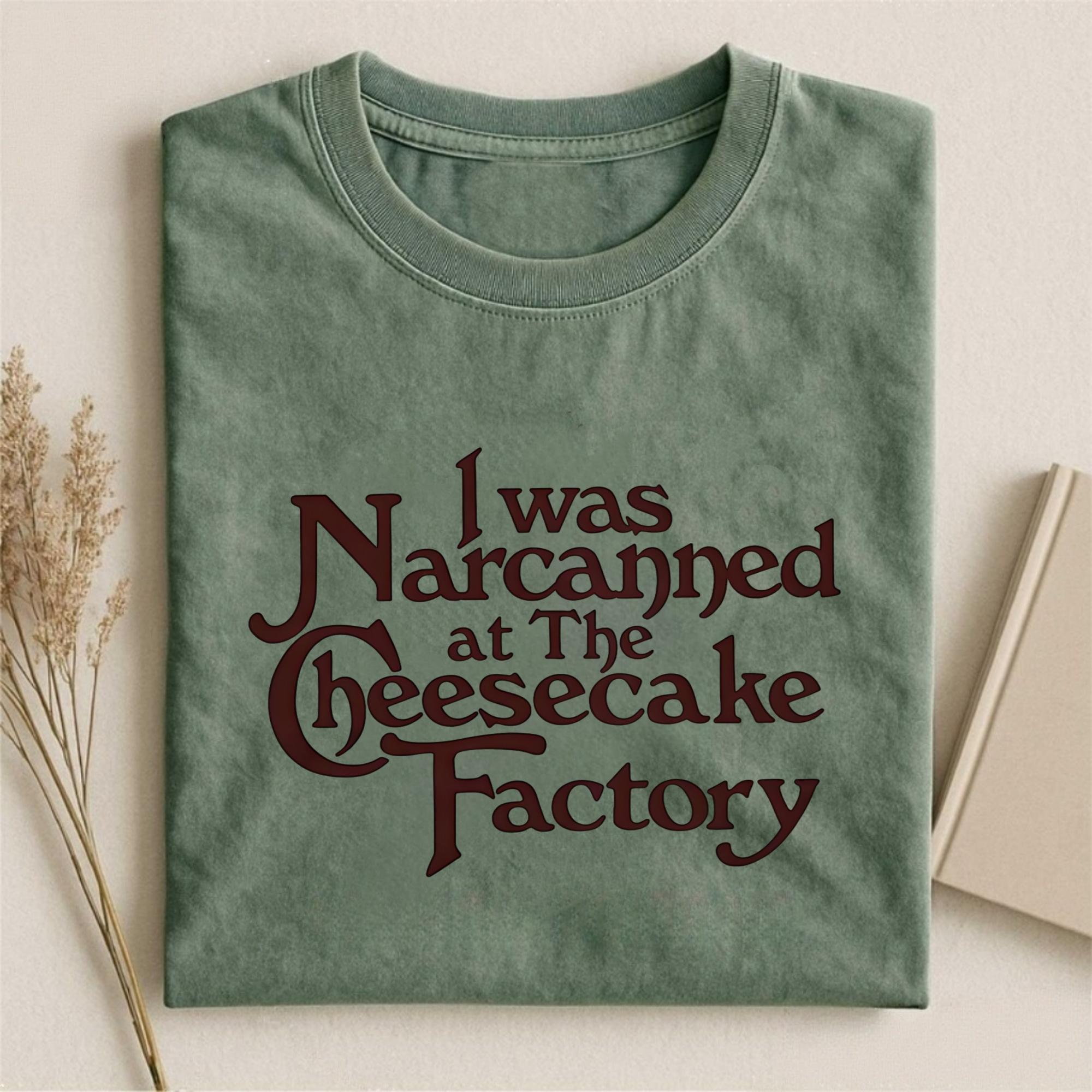 I Was Narcanned at the Cheesecake T-shirt