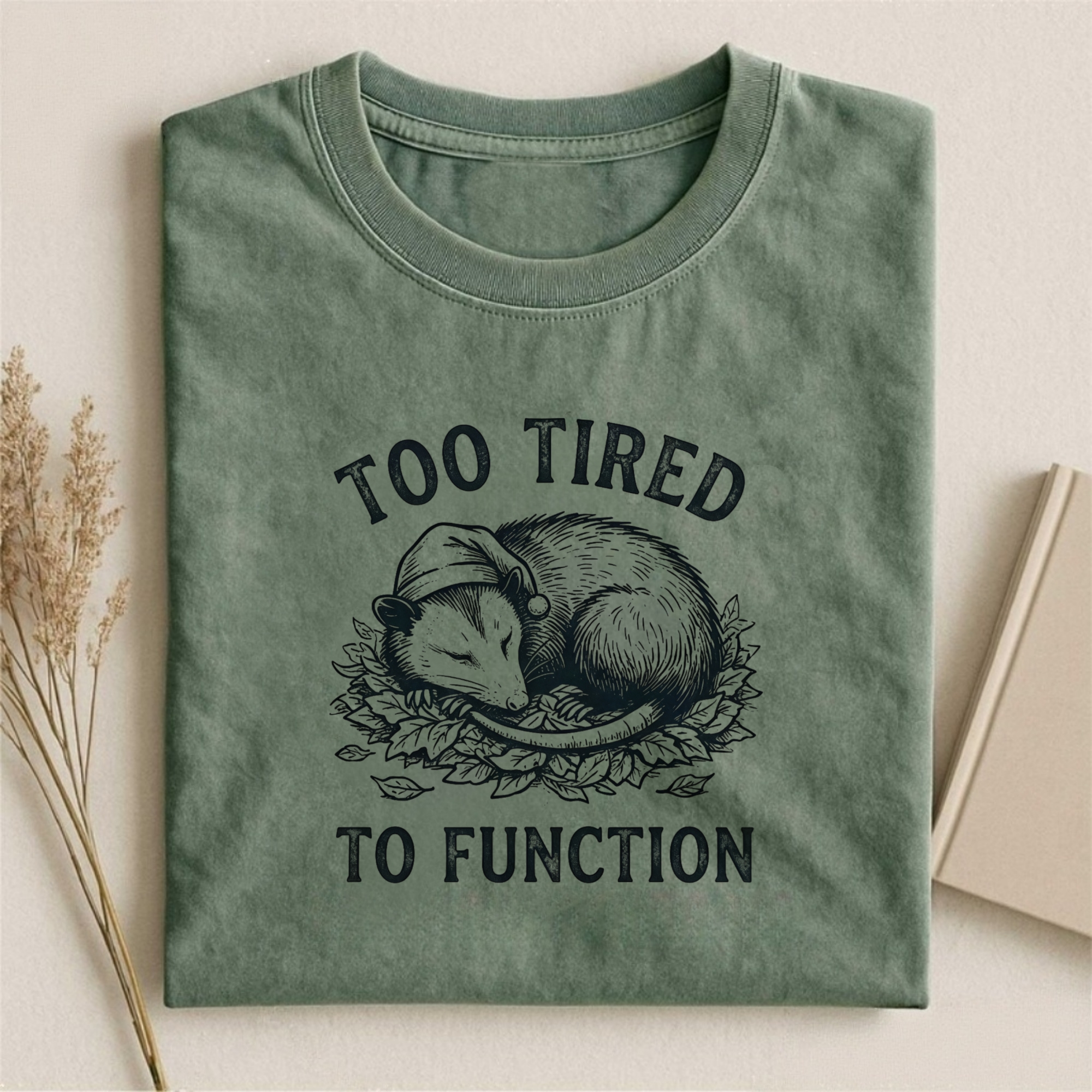 Too Tired To Function T-shirt