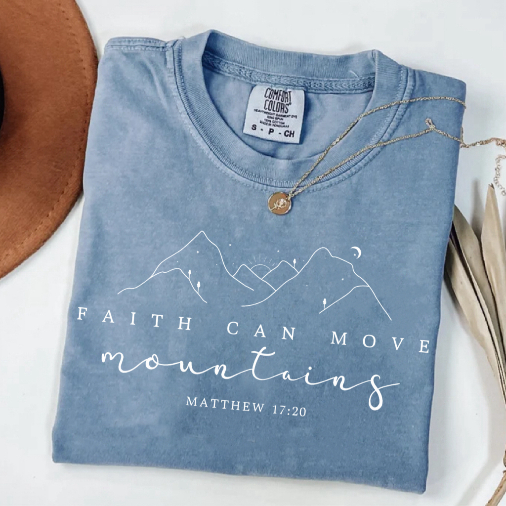 Faith Can Move Mountains Shirt/Sweatshirt