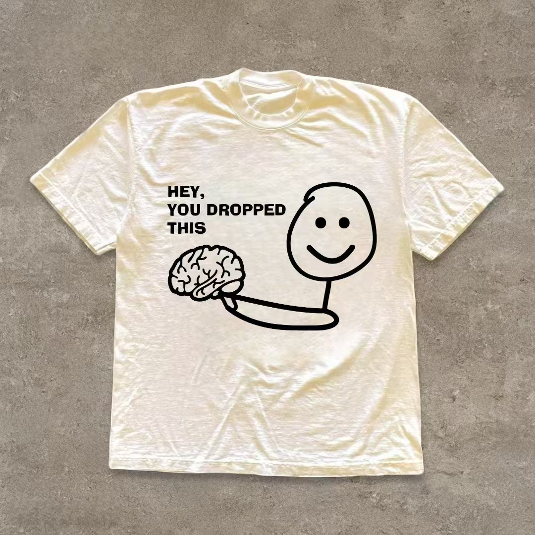 "Hey, You Dropped This" Graphic T-Shirt