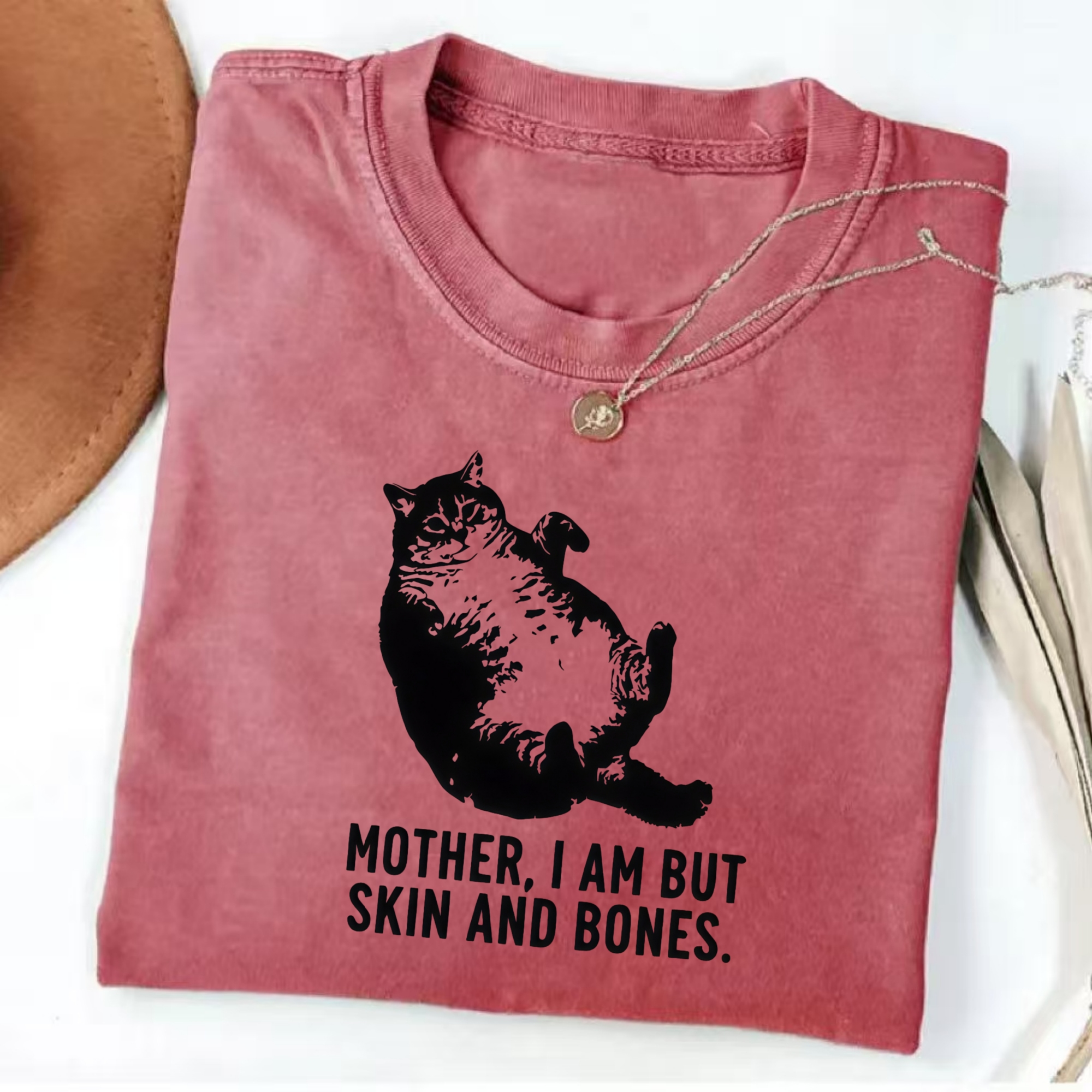Mother I Am But Skin And Bones Cat T-Shirt