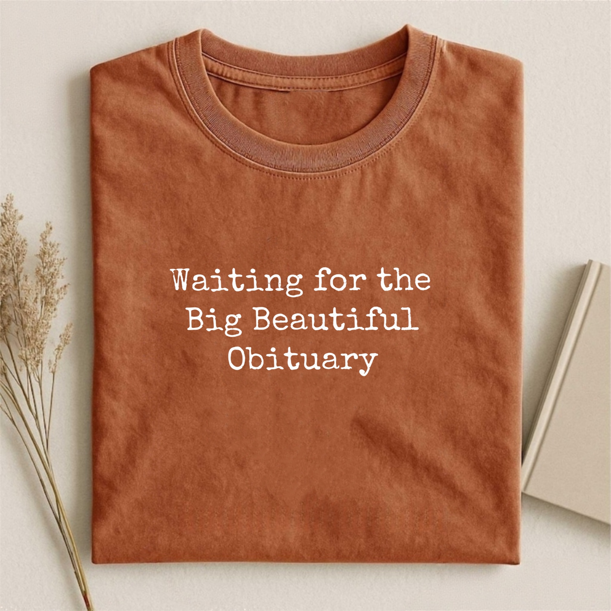 Waiting for Big Beautiful Obituary T-Shirt