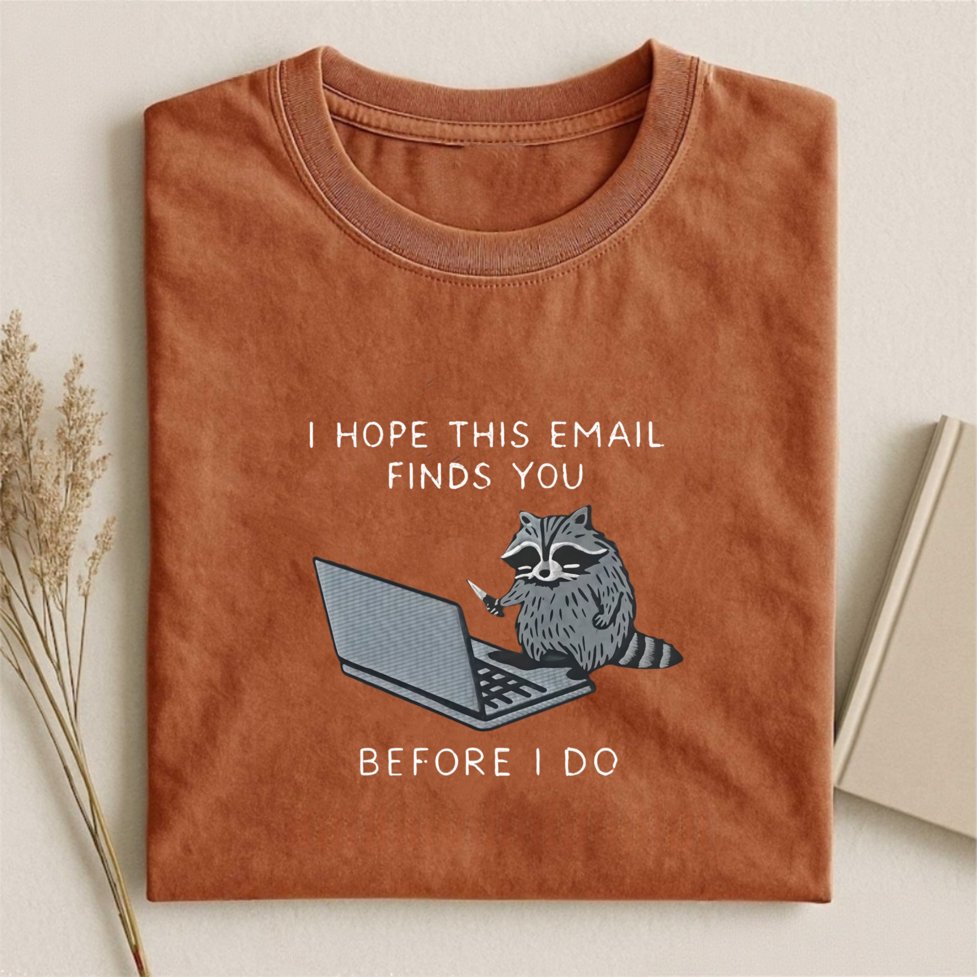 I Hope This Email Finds You T-shirt