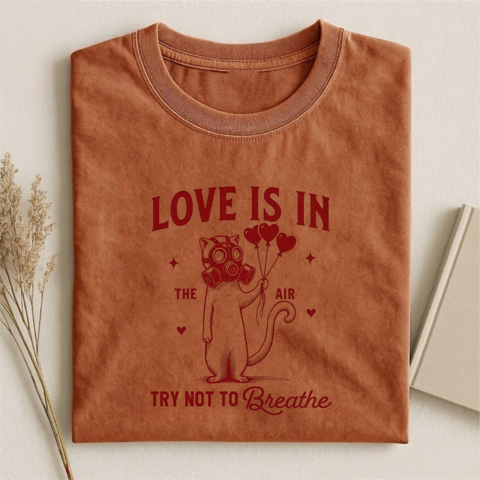 Love is in the air try not to Breathe T-shirt