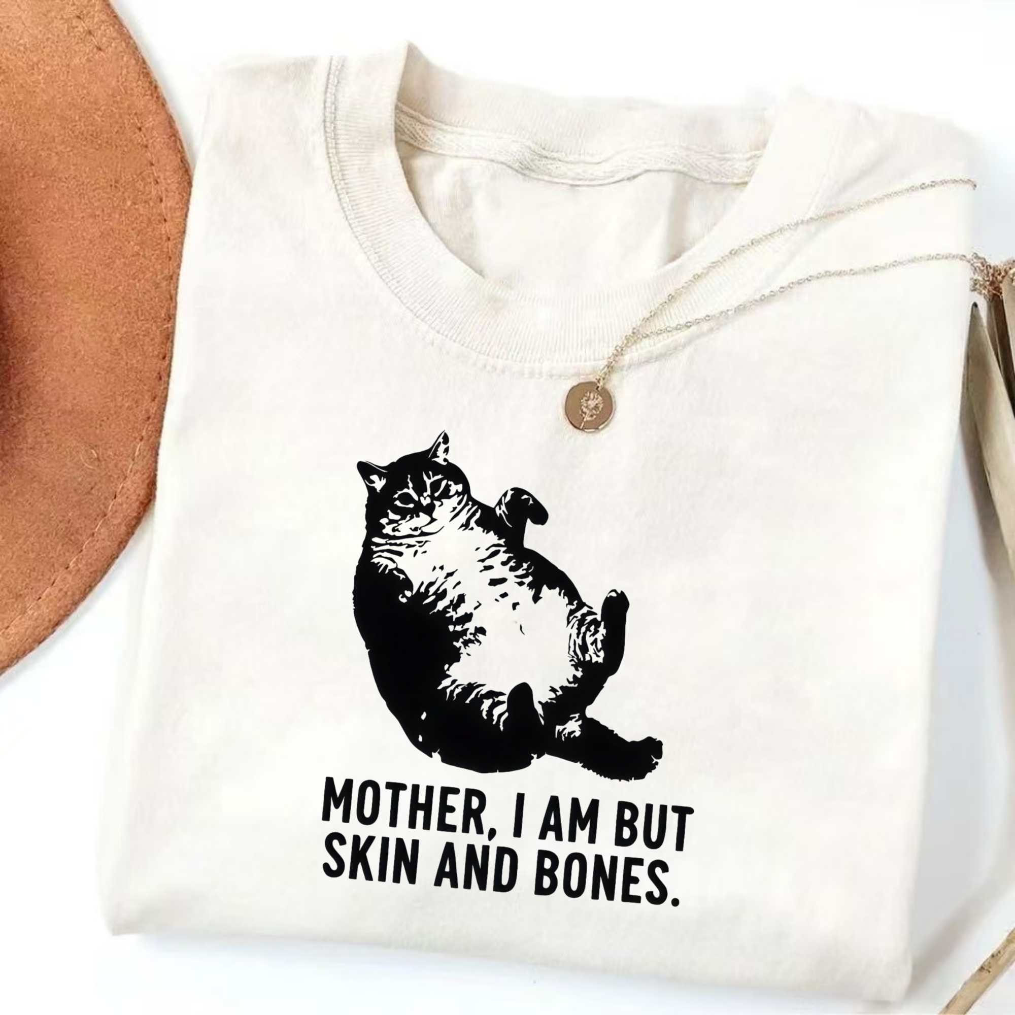 Mother I Am But Skin And Bones Cat T-Shirt