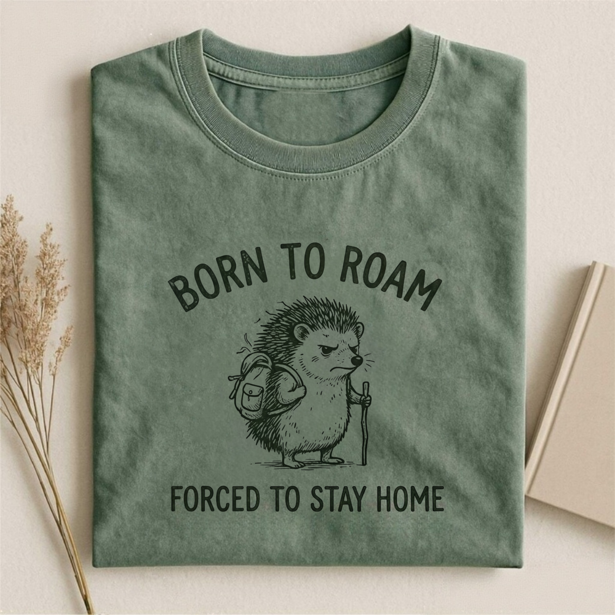 Born To Roam Forced To Stay Home T-shirt