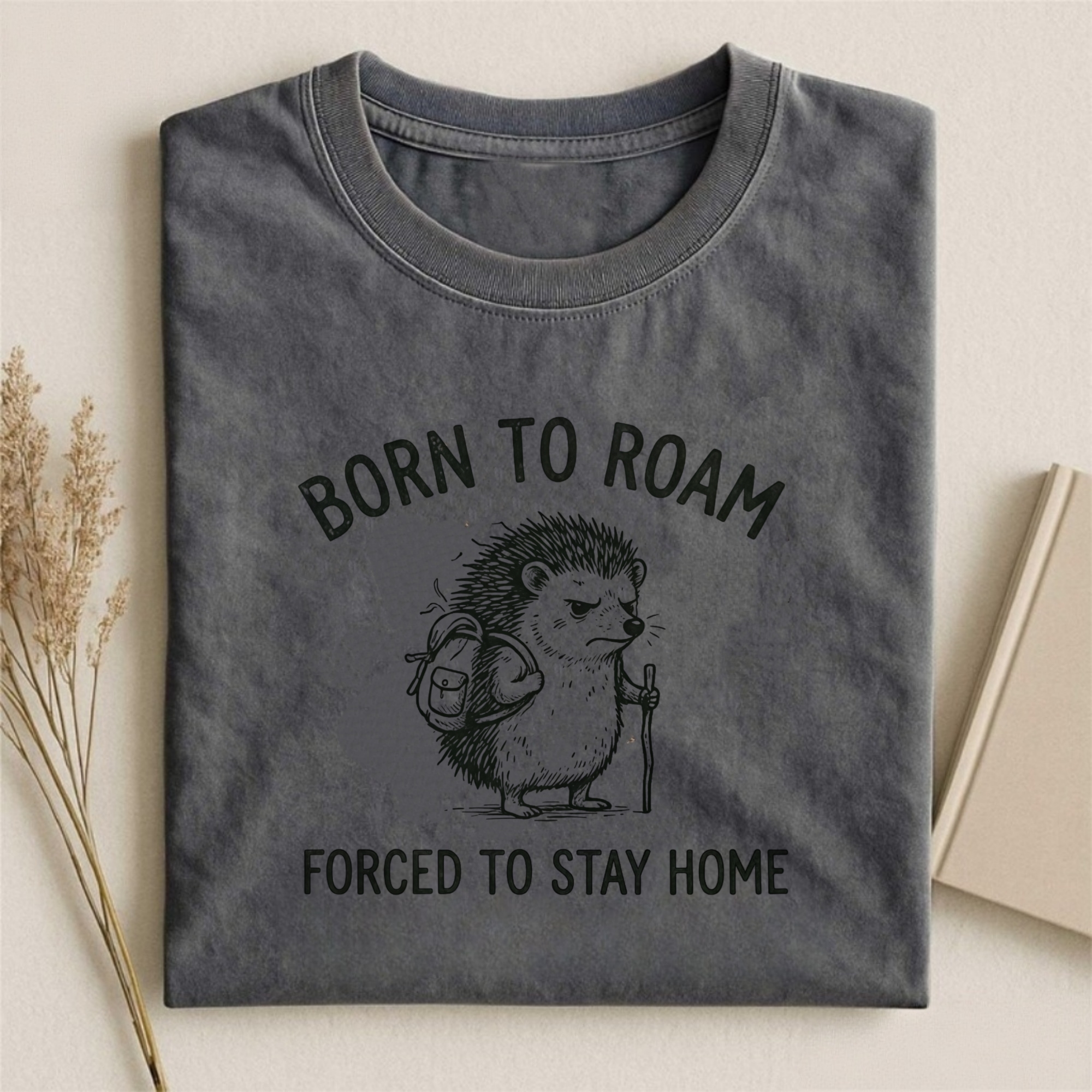 Born To Roam Forced To Stay Home T-shirt
