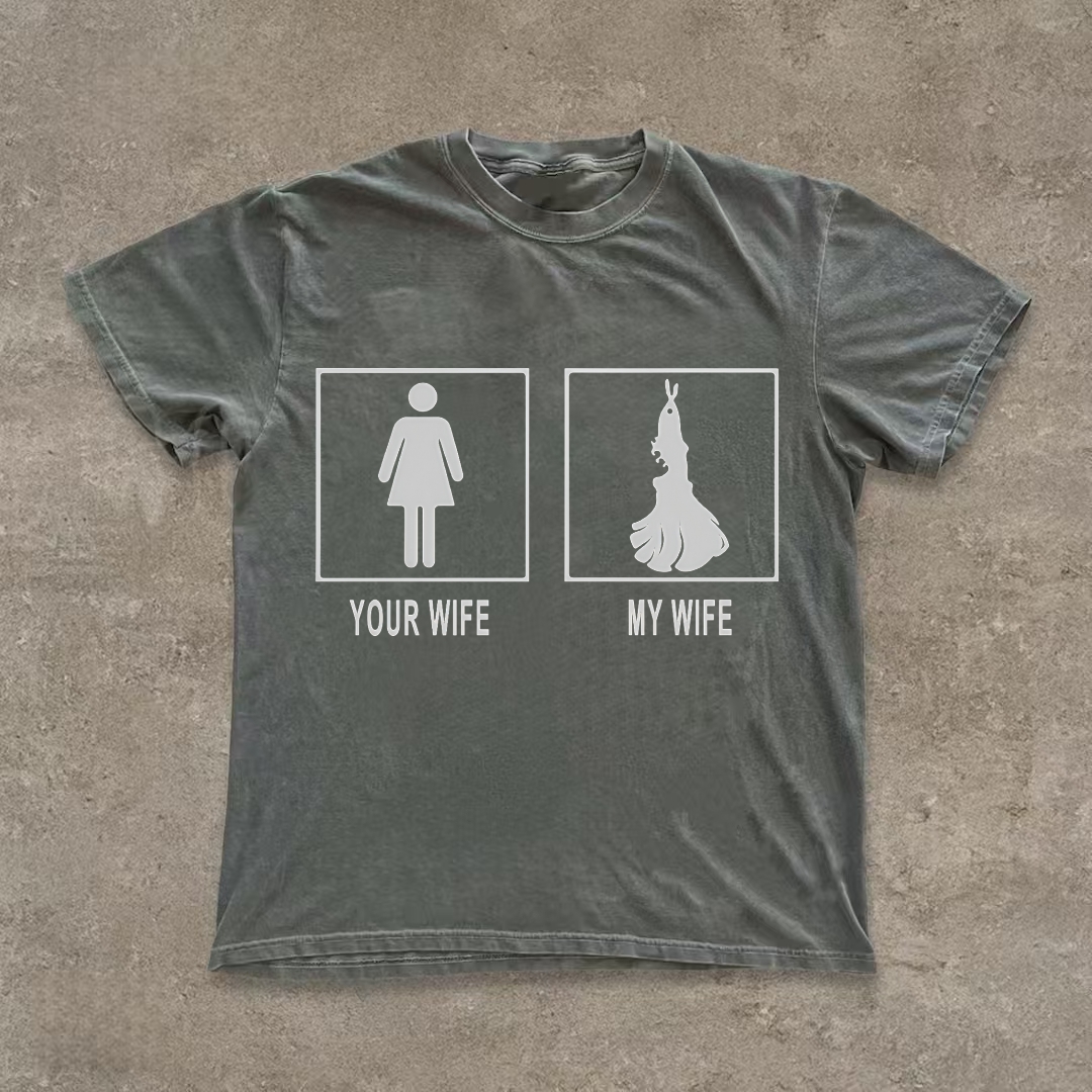 Your Wife My Wife T-shirt