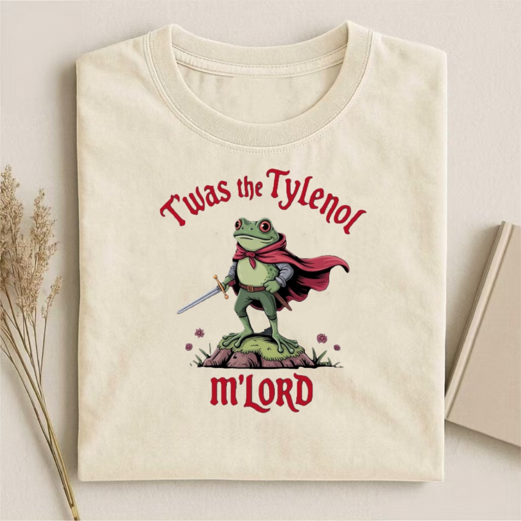 ’Twas the Tylenol M’Lord" Frog Knight Meme Graphic T-Shirt