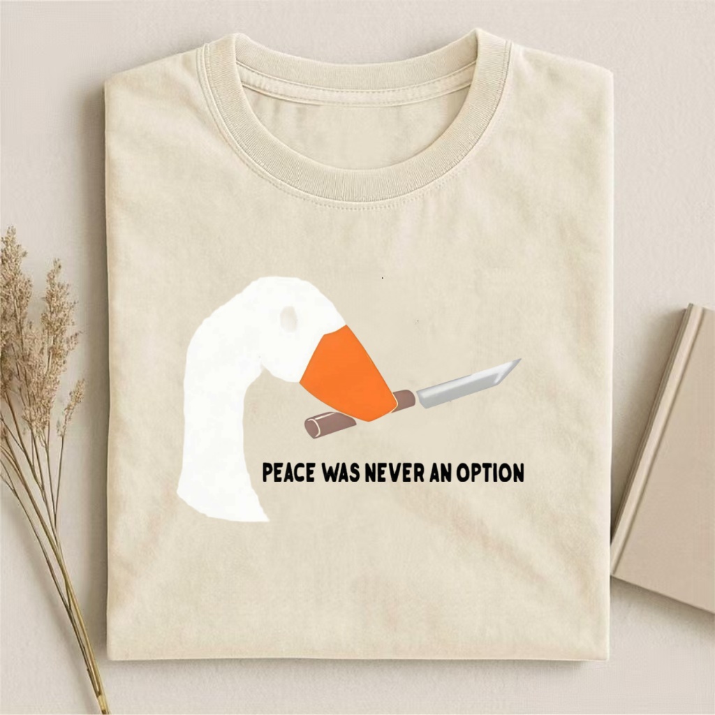 "Peace Was Never An Option" Goose Meme T-shirt