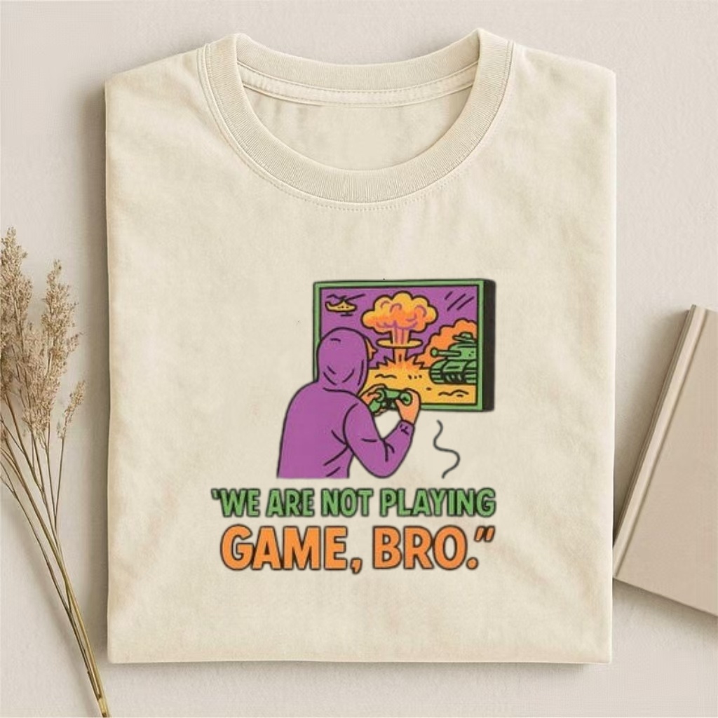 "We Are Not Playing Game, Bro" Gamer T-shirt