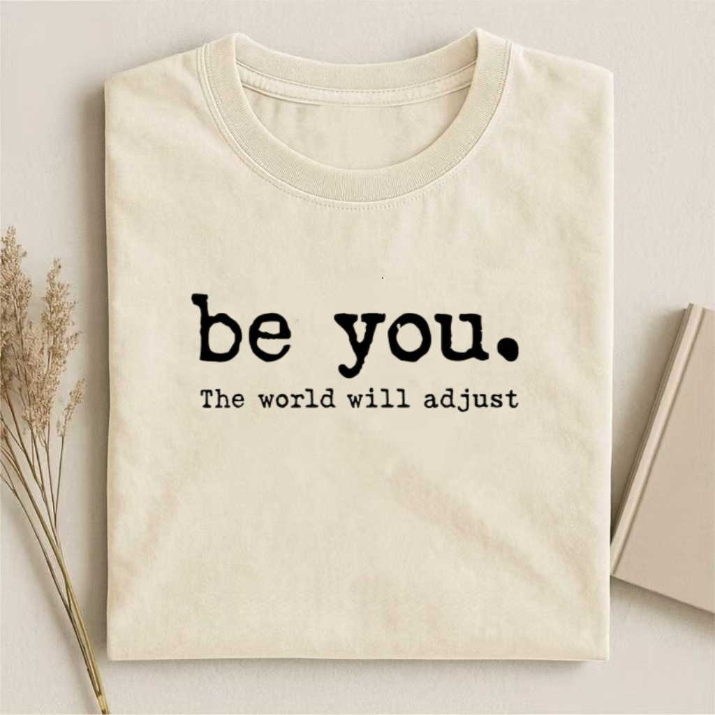 "Be You" Inspirational Quote T-shirt