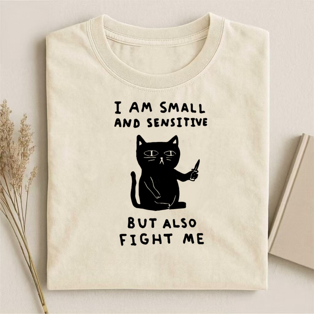 I Am Small And Sensitive T-shirt