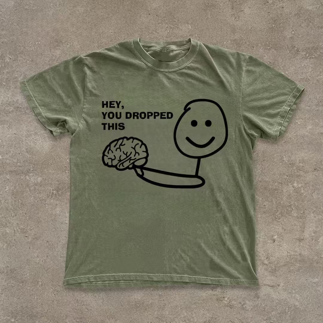 "Hey, You Dropped This" Graphic T-Shirt