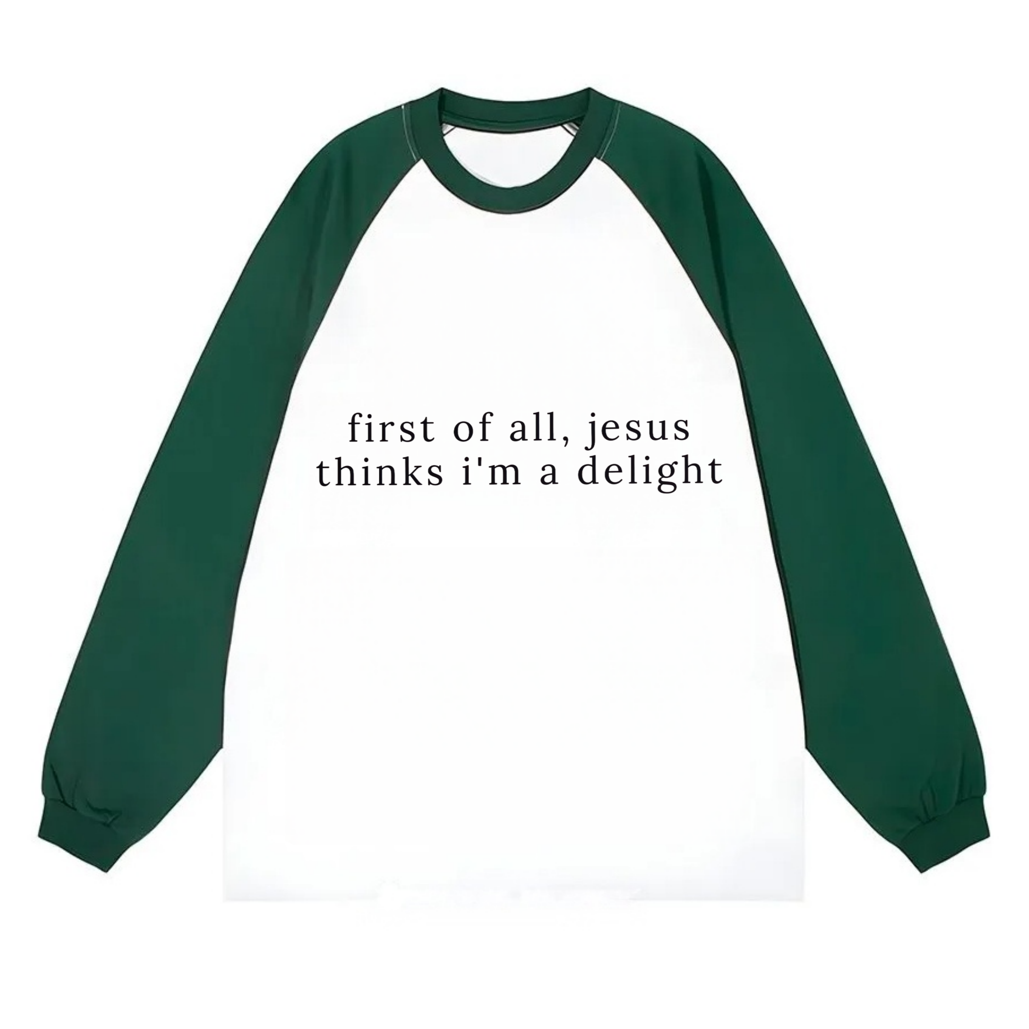Jesus Thinks I'm A Delight Sweatshirt