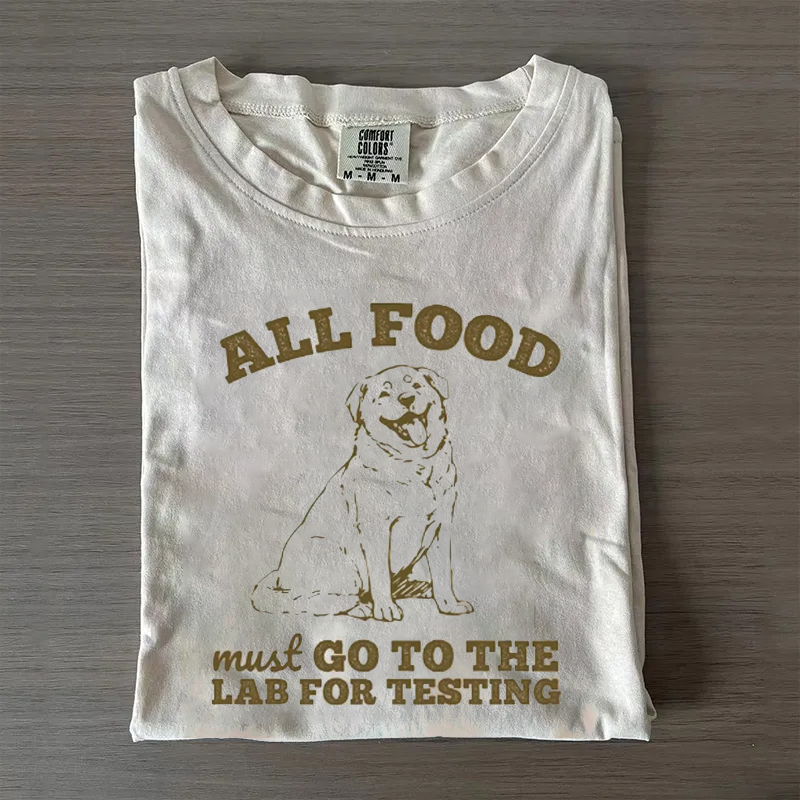 All Food Must Go to the Lab for Testing T-shirt