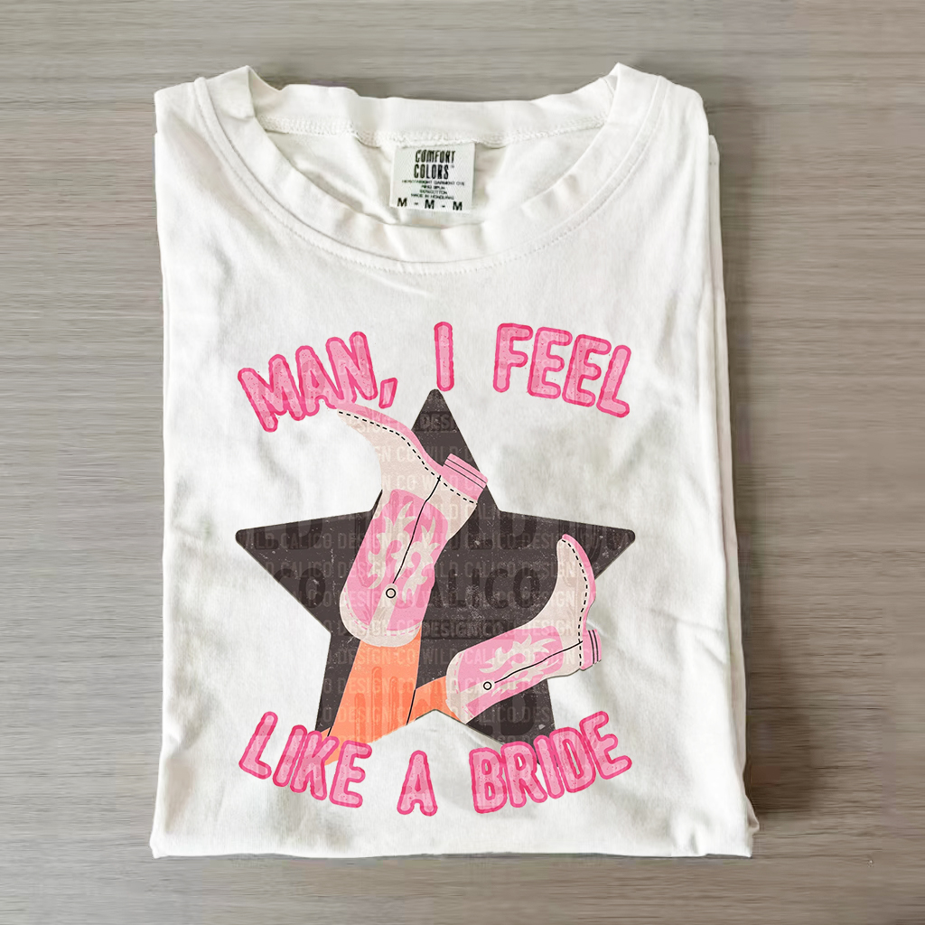 Man I Feel Like A Bride Western T-shirt