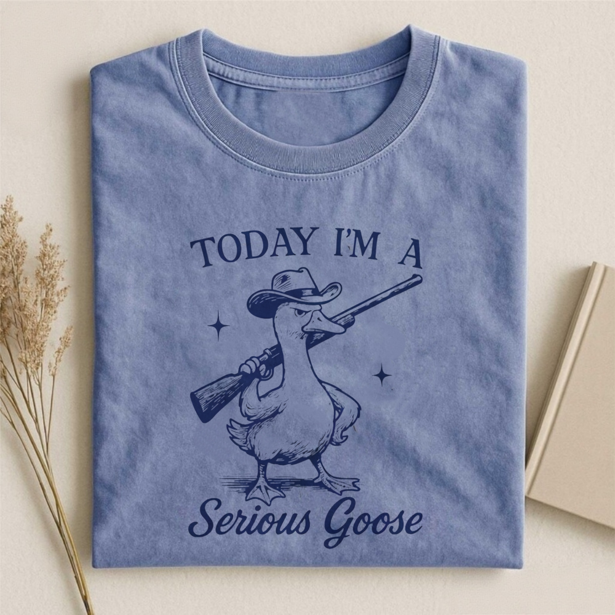 Today I'm A Serious Goose T-shirt