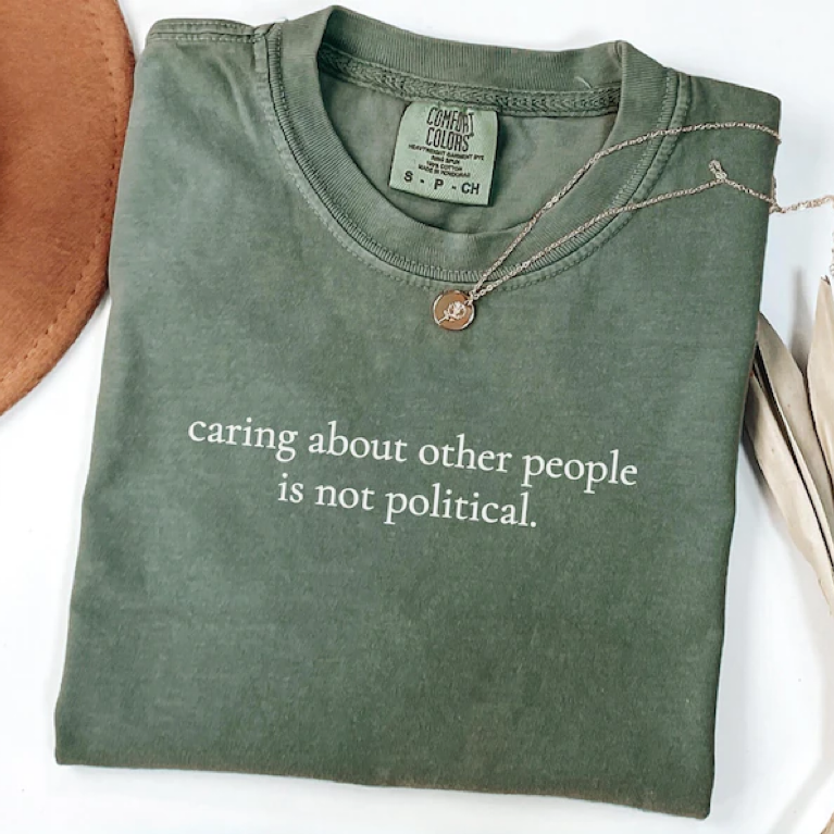 Caring About Other People Is Not Political Shirt