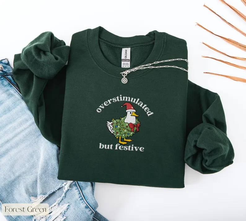 Overstimulated But Festive Goose Christmas Sweatshirt