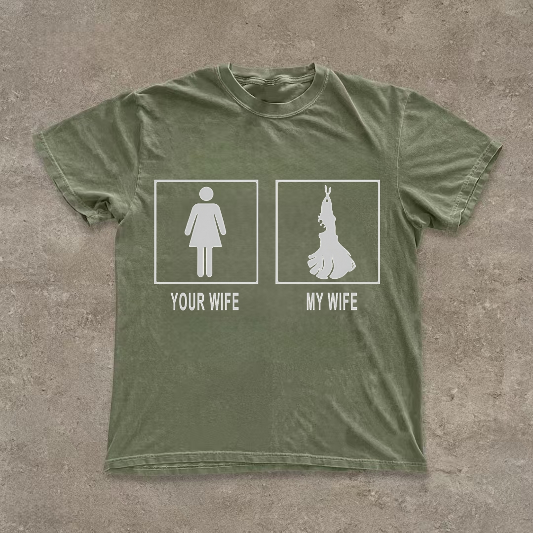 Your Wife My Wife T-shirt