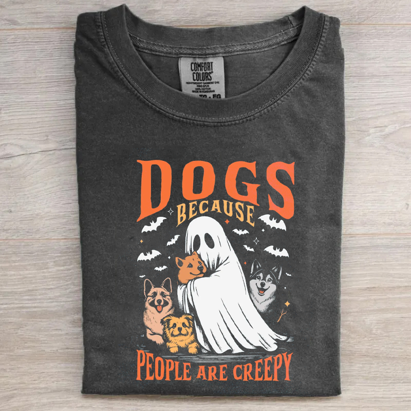 Dogs Because People Are Creepy T-shirt