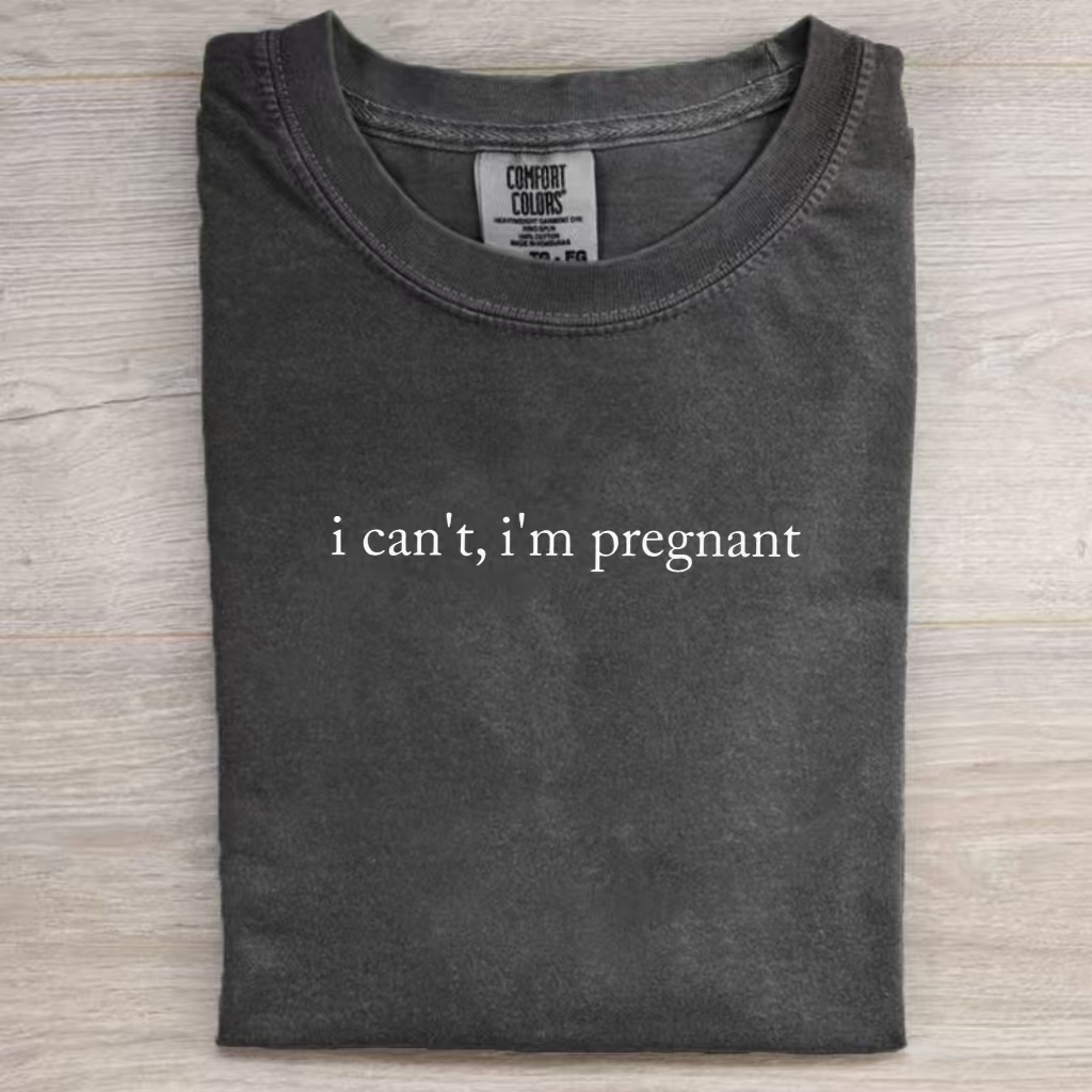 Vintage I Can't I'm Pregnant T-Shirt