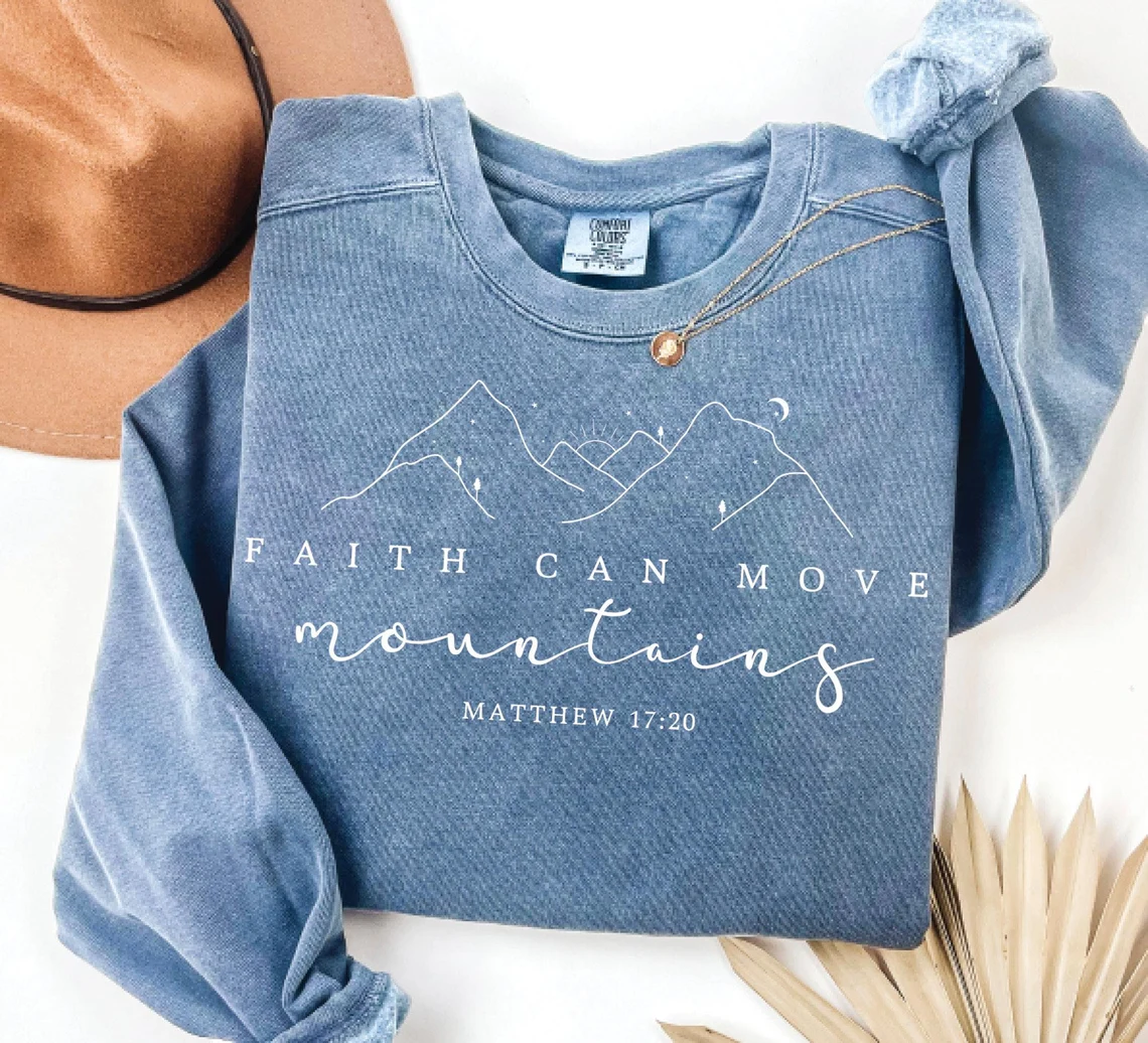 Faith Can Move Mountains Sweatshirt