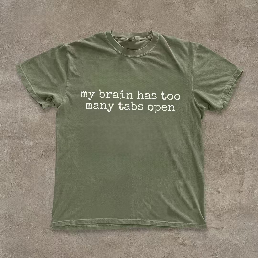 "My Brain Has Too Many Tabs Open" Humor T-shirt