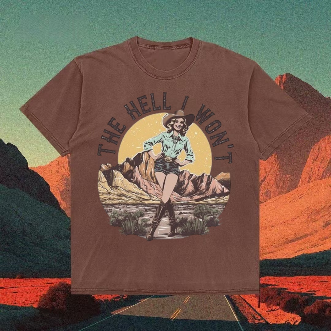"The Hell I Won't" Western Cowgirl Graphic T-Shirt