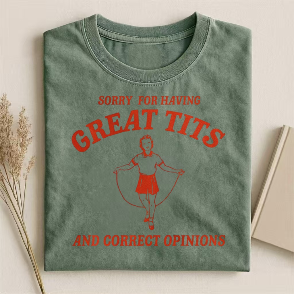 "Sorry For Having Great Tits And Correct Opinions" Retro T-shirt