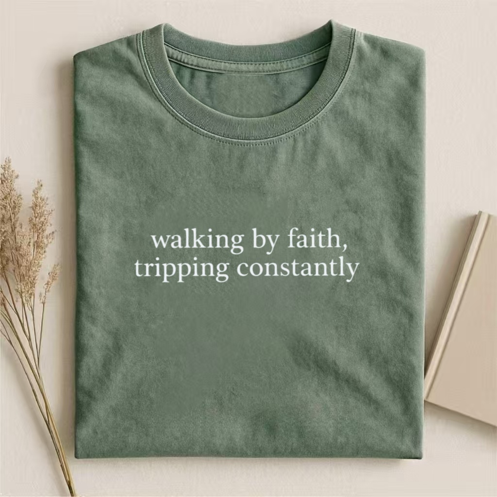 "Walking By Faith Tripping Constantly" Funny Christian T-Shirt