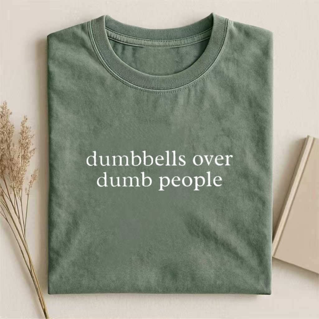 "Dumbbells Over Dumb People" Humorou T-shirt
