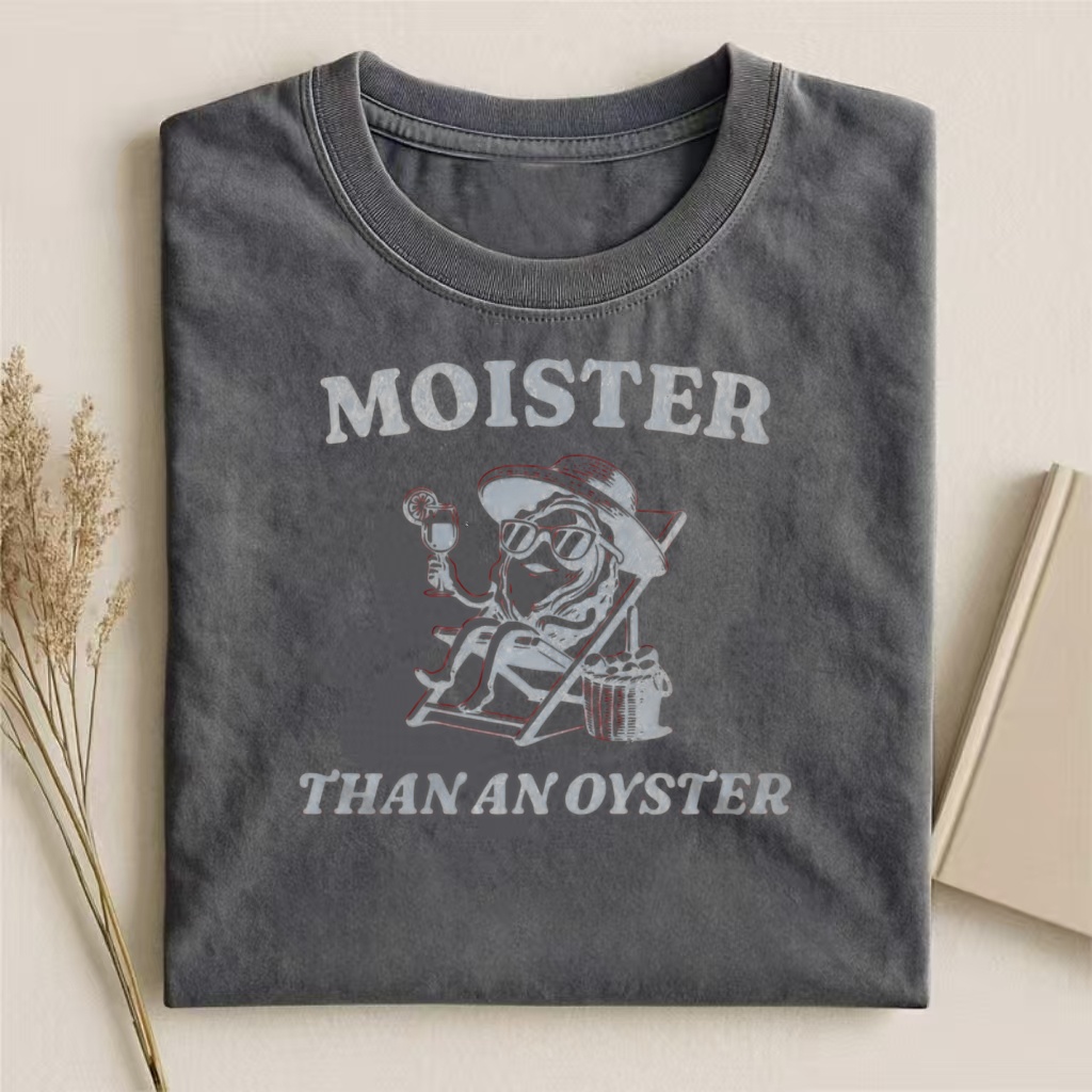 Moister Than An Oyster Vacation Oyster T-shirt