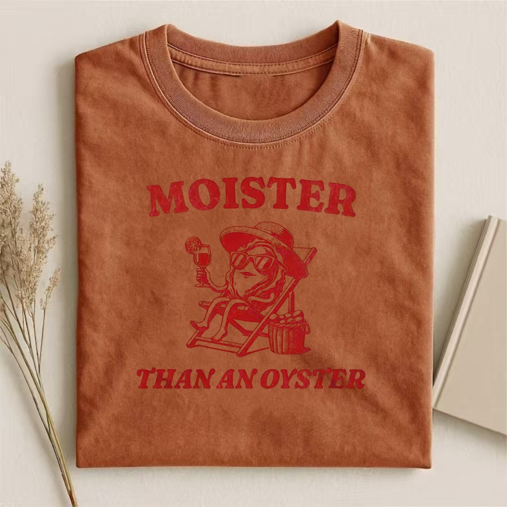 Moister Than An Oyster Vacation Oyster T-shirt