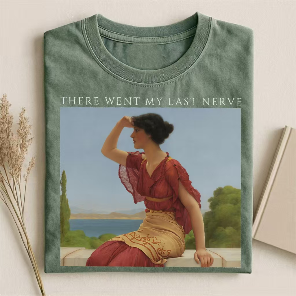 There Went My Last Nerve T-shirt