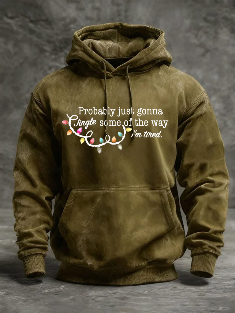 Probably Just Gonna Jingle Some Of The Way I'm Tired Christmas Hoodie