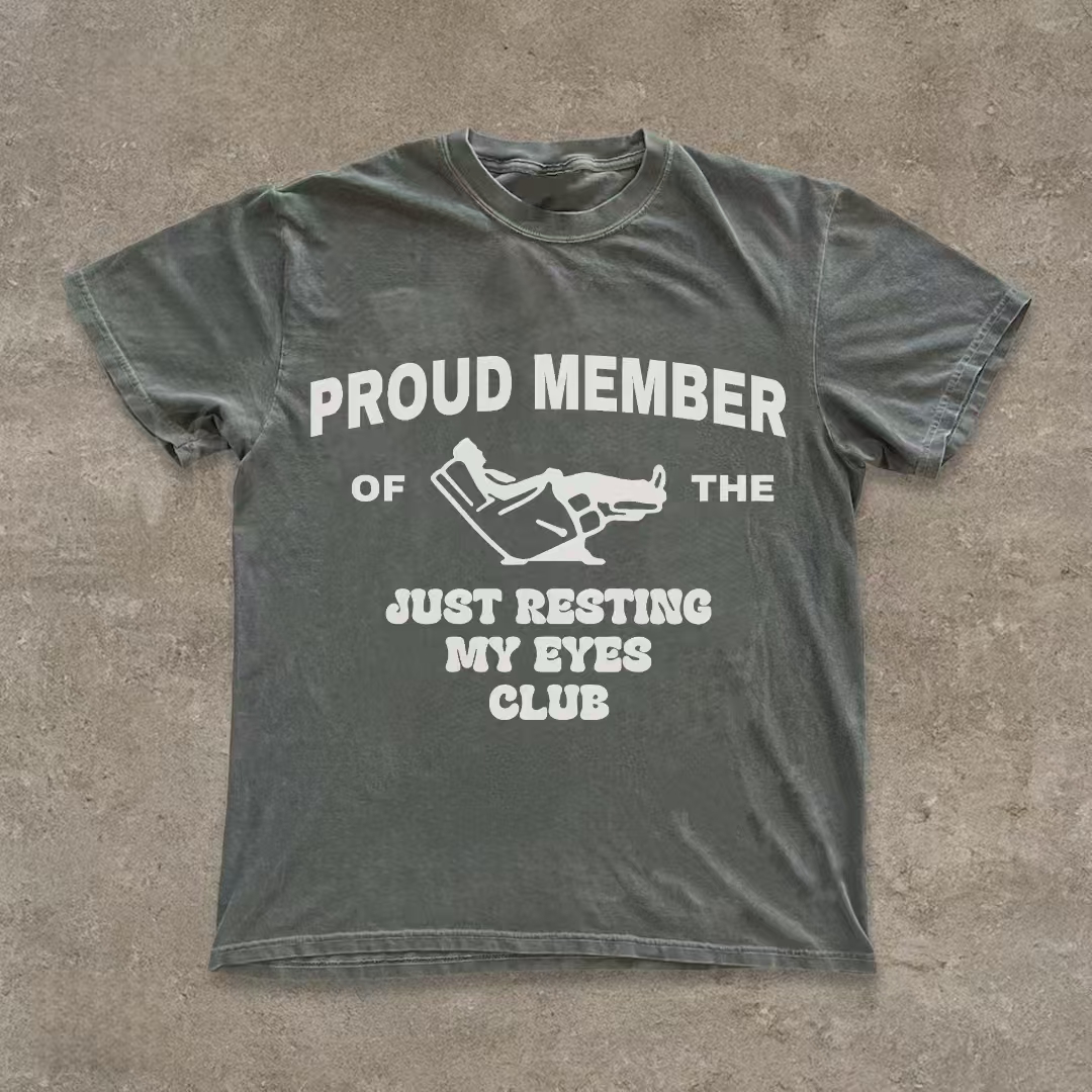 "Proud Member Of The Just Resting My Eyes Club" Humor T-shirt