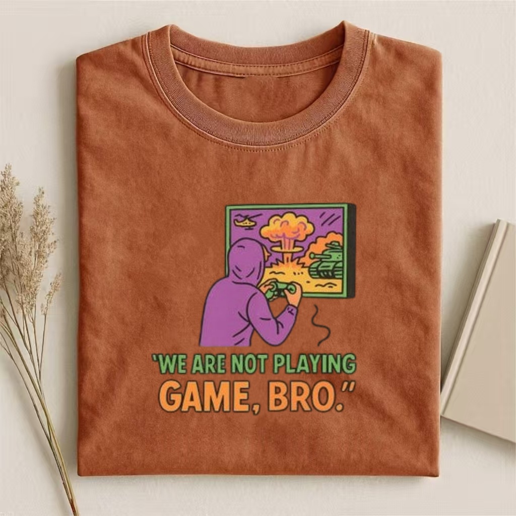 "We Are Not Playing Game, Bro" Gamer T-shirt