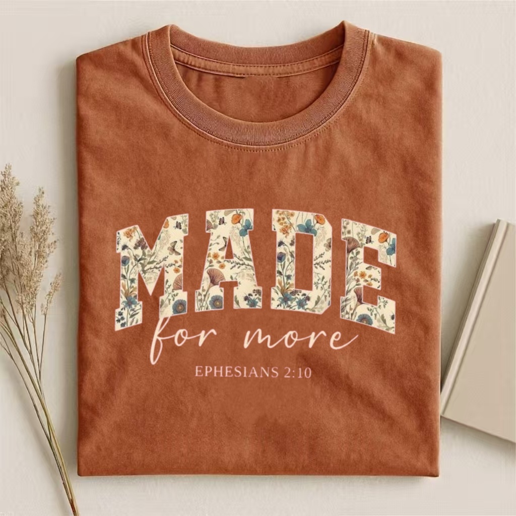 "Made For More" Ephesians 2:10 Floral T-Shirt