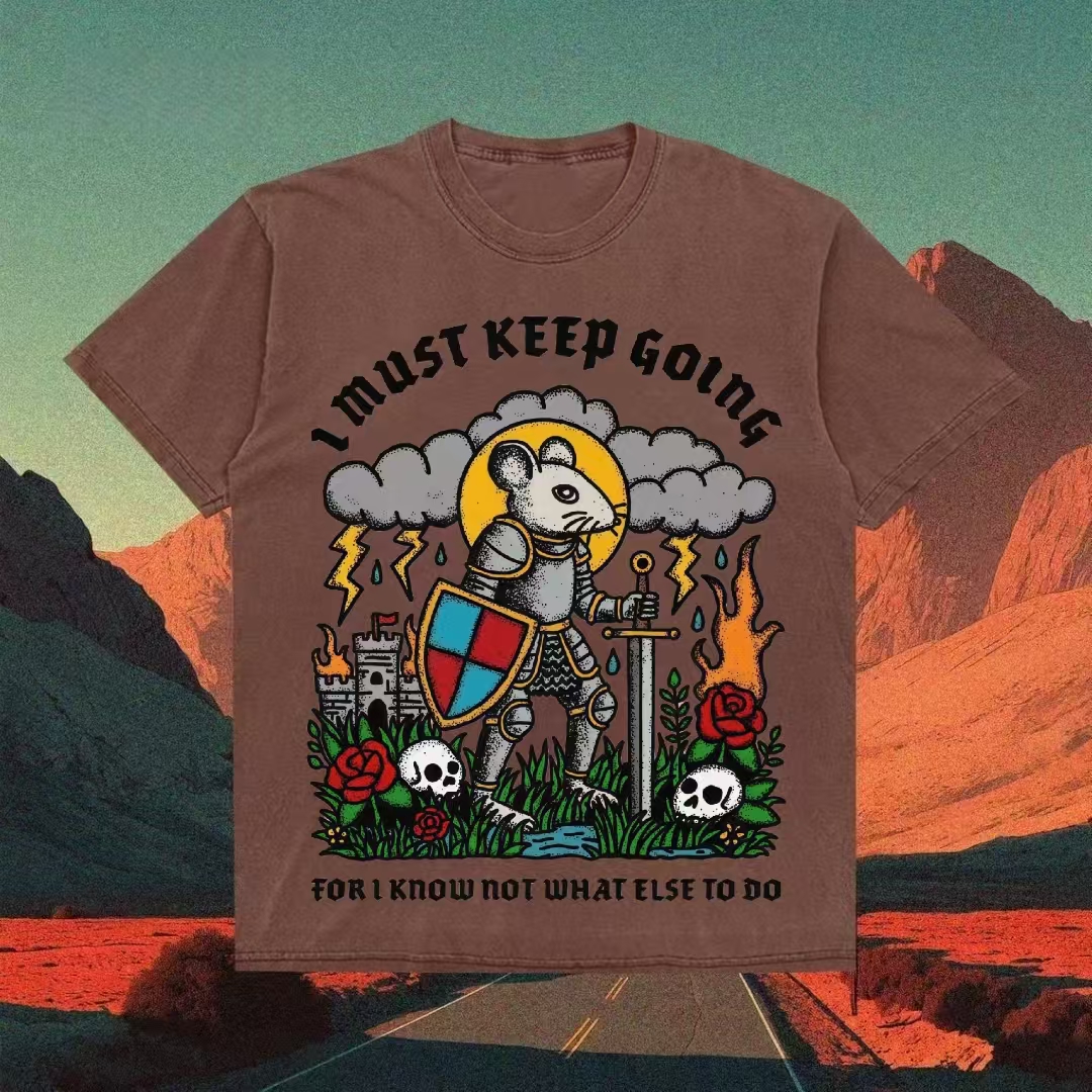 I Must Keep Going For I Know Not What Else To Do T-shirt
