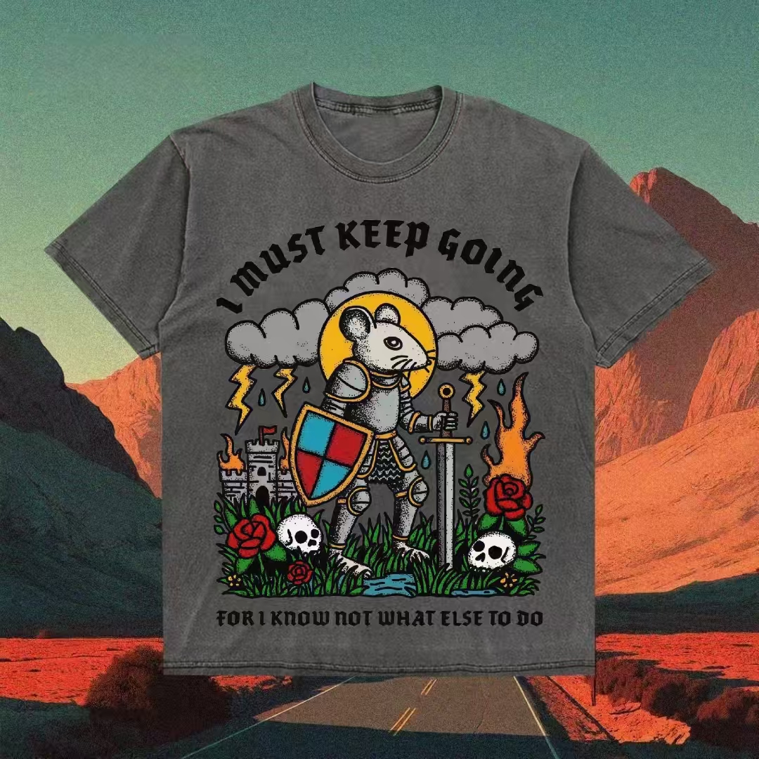 I Must Keep Going For I Know Not What Else To Do T-shirt
